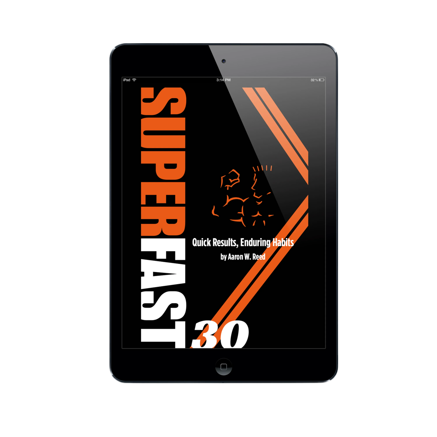Digital tablet displaying the Super Style SuperFast 30 fitness eBook by Aaron W. Reed, featuring the tagline “Quick Results, Enduring Habits” in black, orange, and white design.