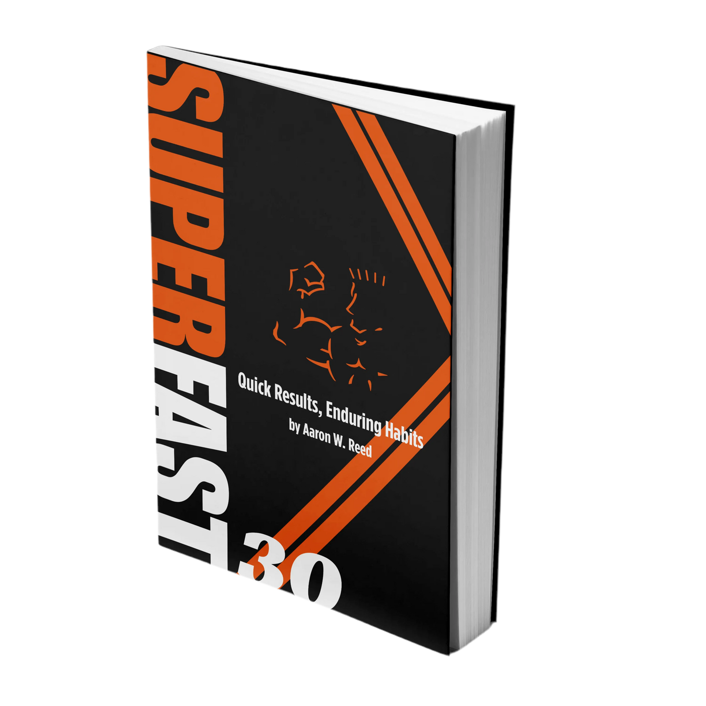 3D mockup of the Super Style SuperFast 30 fitness book by Aaron W. Reed, titled “Quick Results, Enduring Habits,” featuring bold orange and black cover design.